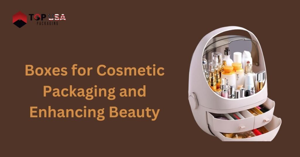 Boxes for Cosmetic Packaging and Enhancing Beauty