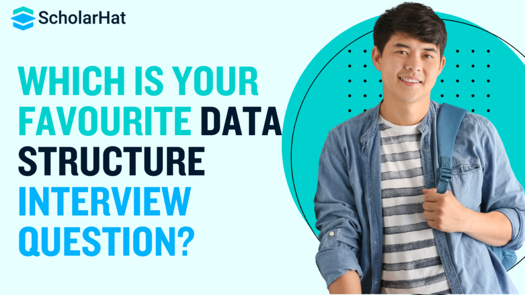 Which is your favourite data structure interview question?