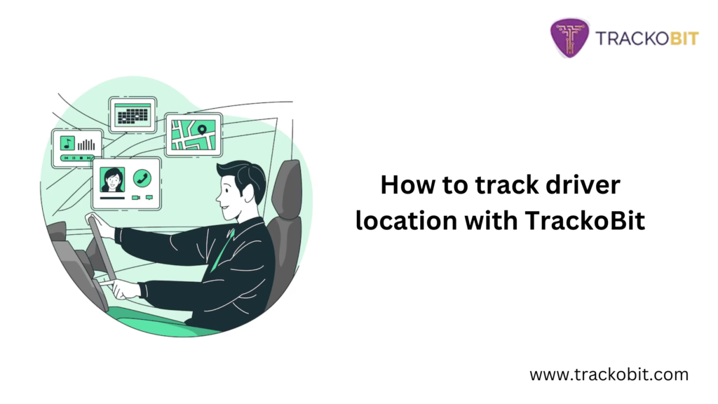 How to track driver location with TrackoBit