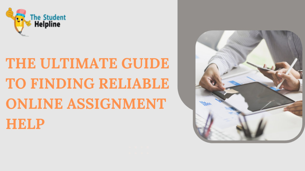 The Ultimate Guide to Finding Reliable Online Assignment Help