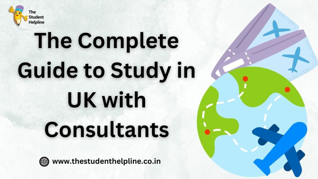 The-Complete-Guide-to-Study-in-UK-with-Consultant