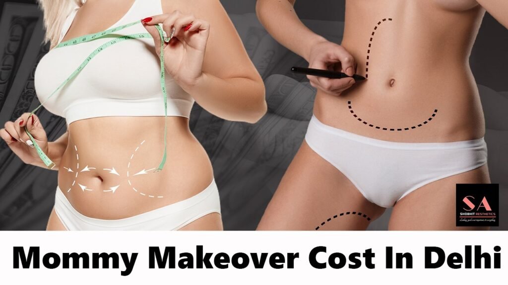 Mommy Makeover Surgery in Delhi